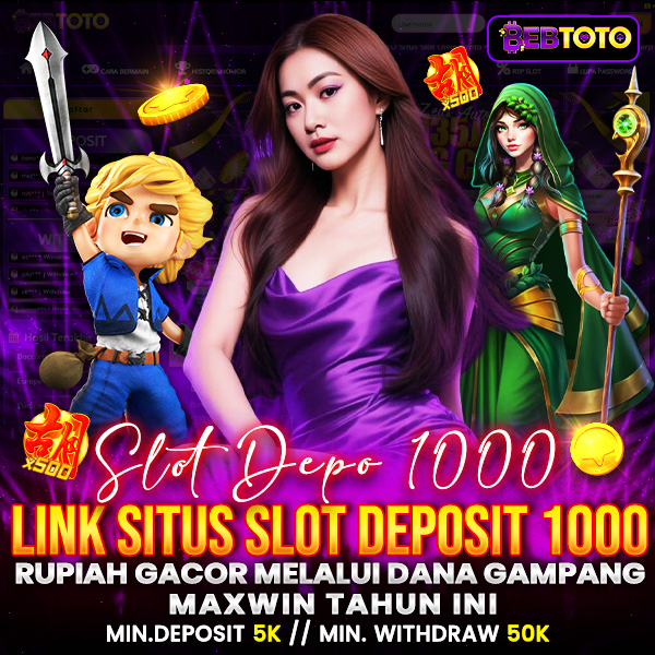SLOT DEPOSIT 1000